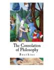 The Consolation of Philosophy: Boethius By H. R. James (Translator), Boethius Cover Image