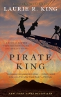 Pirate King (with bonus short story Beekeeping for Beginners): A novel of suspense featuring Mary Russell and Sherlock Holmes By Laurie R. King Cover Image