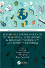 Sustainable Energy Solutions with Artificial Intelligence, Blockchain Technology, and Internet of Things By Arpit Jain (Editor), Abhinav Sharma (Editor), Vibhu Jately (Editor) Cover Image