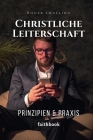 Christliche Leiterschaft: Prinzipien & Praxis By Roger Smalling, Meri Pipenbaher (Translator) Cover Image