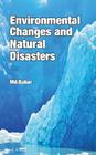 Environmental Changes and Natural Disasters By MD Babar (Editor) Cover Image