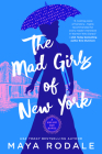 The Mad Girls of New York: A Nellie Bly Novel By Maya Rodale Cover Image