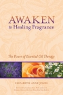 Awaken to Healing Fragrance: The Power of Essential Oil Therapy Cover Image