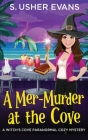 A Mer-Murder at the Cove: A Witchy Paranormal Cozy Mystery Cover Image