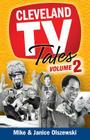 Cleveland TV Tales, Volume 2: More Stories from the Golden Age of Local Television Cover Image