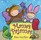 Mama's Pajamas By Mara Van Fleet, Mara Van Fleet (Illustrator) Cover Image