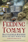 Feeding Tommy: Battlefield Recipes from the First World War By Andrew Robertshaw Cover Image