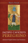 Jacopo Caviceo's Peregrino: Annotated English Edition and Translation (Toronto Italian Studies) By Sherry Roush Cover Image
