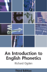 An Introduction to English Phonetics (Edinburgh Textbooks on the English Language) By Richard Ogden Cover Image