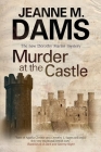 Murder at the Castle (Dorothy Martin Mystery #13) By Jeanne M. Dams Cover Image