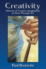 Creativity: Patterns of Creative Imagination as Seen Through Art By Paul Brutsche Cover Image