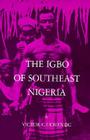 The Igbo of Southeast Nigeria (Case Studies in Cultural Anthropology) By Victor Uchendu Cover Image