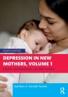 Depression in New Mothers, Volume 1: Causes, Consequences, and Risk Factors By Kathleen Kendall-Tackett Cover Image