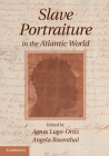 Slave Portraiture in the Atlantic World Cover Image