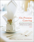On-Premise Catering: Hotels, Convention Centers, Arenas, Clubs, and More By Patti J. Shock, John M. Stefanelli, Cheryl Sgovio Cover Image