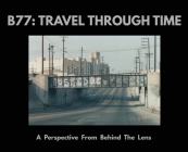 B77: A Perspective From Behind The Lens Cover Image