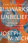 Bulwarks of Unbelief: Atheism and Divine Absence in a Secular Age Cover Image