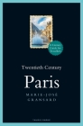 Twentieth Century Paris: 1900-1950: A Literary Guide for Travellers (Literary Guides for Travellers) By Marie-José Gransard Cover Image
