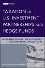 Taxation of U.S. Investment Partnerships and Hedge Funds: Accounting Policies, Tax Allocations, and Performance Presentation (Wiley Professional Advisory Services #1) By Navendu P. Vasavada Cover Image
