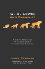 C. S. Lewis: Anti-Darwinist By Jerry Bergman, Ellen Myers (Foreword by), Karl Priest (Preface by) Cover Image