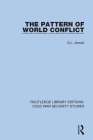 The Pattern of World Conflict By G. L. Arnold Cover Image