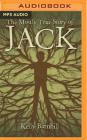 The Mostly True Story of Jack By Kelly Barnhill, Luke Daniels (Read by) Cover Image