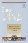 Enter His Courts with Praise: Volume IV By Robert E. Webber Cover Image