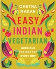 Easy Indian Vegetarian: Delicious recipes for every day Cover Image