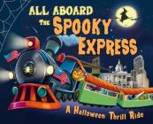 All Aboard the Spooky Express! By Eric James, Marcin Piwowarski (Illustrator) Cover Image