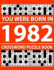 Crossword Puzzle Book-You Were Born In 1982: Crossword Puzzle Book for Adults To Enjoy Free Time Cover Image