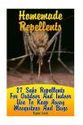 Homemade Repellents: 27 Safe Repellents For Outdoor And Indoor Use To Keep Away Mosquitoes And Bugs By Ryan Lock Cover Image