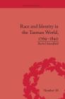 Race and Identity in the Tasman World, 1769-1840 (Empires in Perspective) By Rachel Standfield Cover Image