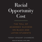Racial Opportunity Cost: The Toll of Academic Success on Black and Latinx Students Cover Image