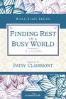 Finding Rest in a Busy World (Women of Faith Study Guide) By Women of Faith Cover Image