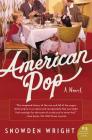 American Pop: A Novel By Snowden Wright Cover Image