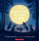 Louveteaux Au Clair de Lune By Liz Garton Scanlon, Chuck Groenink (Illustrator) Cover Image