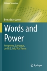 Words and Power: Computers, Language, and U.S. Cold War Values (History of Computing) Cover Image