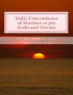 Vedic Concordance of Mantras as Per Rishi and Devata By Dr Ravi Prakash Arya, Sh Ram Narain Arya Cover Image