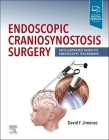 Endoscopic Craniosynostosis Surgery: An Illustrated Guide to Endoscopic Techniques By David F. Jimenez (Editor) Cover Image