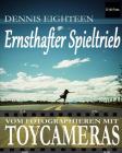 Ernsthafter Spieltrieb: vom Fotografieren mit Toycameras By Dennis Eighteen Cover Image