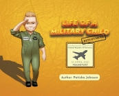 Life of a Military Child: Deployment By Patisha Johnson Cover Image