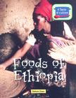 Foods of Ethiopia (Taste of Culture) By Barbara Sheen Cover Image