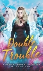 Double Trouble: A Magical Romantic Comedy (with a body count) Cover Image