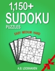 1,150] Sudoku Puzzles: Easy, Medium, Hard By A. B. Lockhaven, Grace Lockhaven (Contribution by) Cover Image