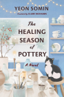 The Healing Season of Pottery By Yeon Somin Cover Image