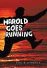 Harold Goes Running By Paul Kilvington Cover Image