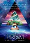 The Prism: A Fantasy Thriller By Aneta Torchia Cover Image