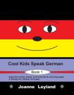 Cool Kids Speak German - Book 1: Enjoyable activity sheets, word searches & colouring pages in German for children of all ages Cover Image