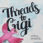 Threads to Gigi By Dana Trabucco, Kate Ampersand (Illustrator) Cover Image