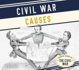 Civil War Causes (Essential Library of the Civil War) By Michael Capek Cover Image